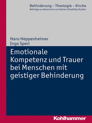 cover image of Emotionale Kompetenz und Trauer bei Menschen mit geistiger Behinderung